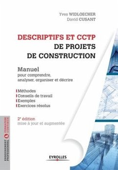 Descriptifs et CCTP de projets de construction: Manuel pour comprendre, organiser et décrire - Cusant, David; Widloecher, Yves