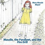 Maudie, the Parakeet, and the Fire Drill