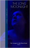 The Long Moonlight (The Vampire's Little Black Book Series, #1) (eBook, ePUB) The Long Moonlight (The Vampire's Little Black Book Series, #1) (eBook, ePUB)