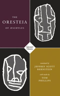 The Oresteia of Aeschylus - Bernstein, Jeffrey Scott
