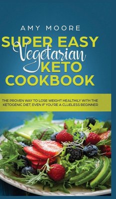 Super Easy Vegetarian Keto Cookbook - Moore, Amy