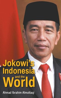 JOKOWI'S INDONESIA AND THE WORLD - Ahmad Ibrahim Almuttaqi