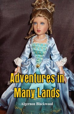 Adventures in Many Lands - Blackwood, Algernon; Writers, Various