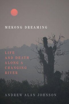 Mekong Dreaming - Johnson, Andrew Alan