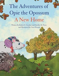 The Adventures of Opie the Opossum - A New Home: Volume 3 - Gordon, Robert