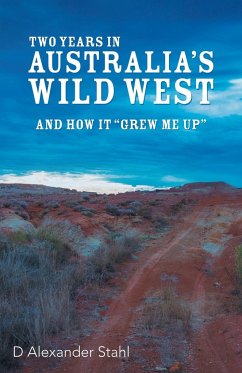 Two Years in Australia's Wild West - Stahl, D Alexander