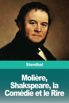 Molière, Shakspeare, la Comédie et le Rire - Stendhal