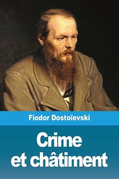 Crime et châtiment - Dostoïevski, Fiodor