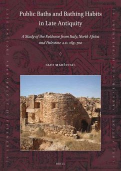 Public Baths and Bathing Habits in Late Antiquity - Maréchal, Sadi