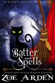 Batter and Spells (#5, Sweetland Witch Women Sleuths) (A Cozy Mystery Book) (eBook, ePUB)