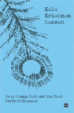 He Is Honey, Salt and the Most Perfect Grammar (eBook, ePUB) - Ramesh, Kala Krishnan