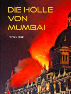 Die Hölle von Mumbai (eBook, ePUB) - Rupp, Thomas