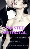 Twisted Betrayal: A Single Mom and CEO Billionaire Romance Short Story (The Billionaire Next Door, #1) (eBook, ePUB)
