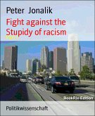 Fight against the Stupidy of racism (eBook, ePUB)