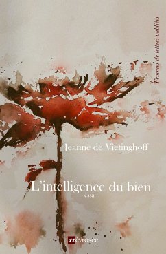L'intelligence du bien (eBook, ePUB) - de Vietinghoff, Jeanne