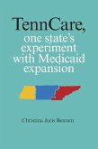 TennCare, One State's Experiment with Medicaid Expansion (eBook, PDF)