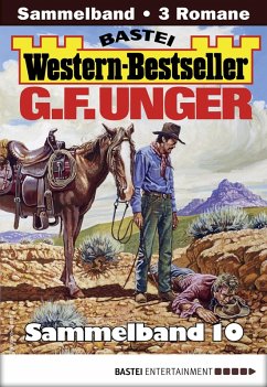 Cover G. F. Unger Western-Bestseller Sammelband 10 (eBook, ePUB)