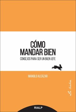 Cómo mandar bien (eBook, ePUB) - Alcázar García, Manuel