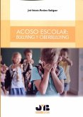 Acoso escolar: Bullying y Ciberbullying (eBook, PDF)
