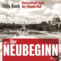 Deutschland nach der Stunde Null Teil 2 – Der Neubeginn (MP3-Download) - Koch, Thilo