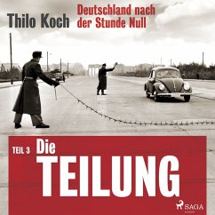 Deutschland nach der Stunde Null Teil 3 – Die Teilung (MP3-Download) - Koch, Thilo