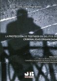La protección de testigos en delitos de criminalidad organizada (eBook, PDF)