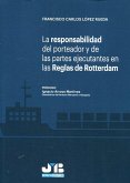 La responsabilidad del porteador y de las partes ejecutantes en las Reglas de Rotterdam (eBook, PDF)