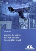 Modelos de policía. Hacia un modelo de seguridad plural (eBook, PDF)