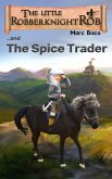 The Little Robber Knight And The Spice Trader (eBook, ePUB)