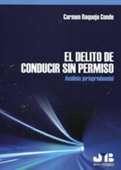 El delito de conducir sin permiso. Análisis jurisprudencial (eBook, PDF) - Requejo Conde, Carmen