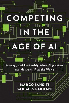 Competing in the Age of AI (eBook, ePUB) - Iansiti, Marco; Lakhani, Karim R.