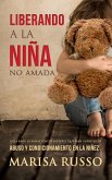 Liberando a la niña no amada (eBook, ePUB)