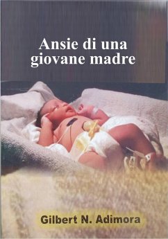 Ansie di una giovane madre (eBook, ePUB) - Adimora, Gilbert N.