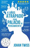 4 Años Atrapado en mi Palacio de Pensamiento (eBook, ePUB) 4 Años Atrapado en mi Palacio de Pensamiento (eBook, ePUB)