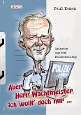 Aber Herr Wachtmeister, ich wollt' doch nur ... (eBook, ePUB)