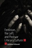 Feminism, the Left, and Postwar Literary Culture (eBook, ePUB)