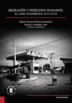 Migración y Derechos Humanos: el caso colombiano, 2014-2018 (eBook, PDF) - Sanabria, María Teresa Palacios; Toro, Beatriz Londoño