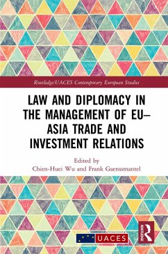 Law and Diplomacy in the Management of EU-Asia Trade and Investment Relations (eBook, ePUB)