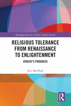 Religious Tolerance from Renaissance to Enlightenment (eBook, PDF) - MacPhail, Eric