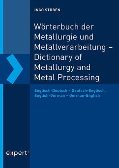 Wörterbuch der Metallurgie und Metallverarbeitung - Dictionary of Metallurgy and Metal Processing (eBook, PDF) - Stüben, Ingo