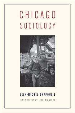 Chicago Sociology (eBook, ePUB) - Chapoulie, Jean-Michel