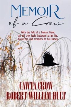 Memoir Of A Crow (eBook, ePUB) - Hult, Robert William; Crow, Cawta