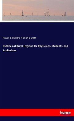 Outlines of Rural Hygiene for Physicians, Students, and Sanitarians