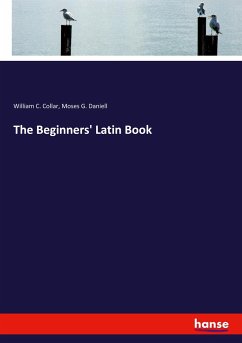The Beginners' Latin Book - Collar, William C.;Daniell, Moses G.