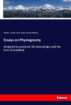Essays on Physiognomy - Lavater, Johann C.;Hunter, Henry;Holloway, Thomas