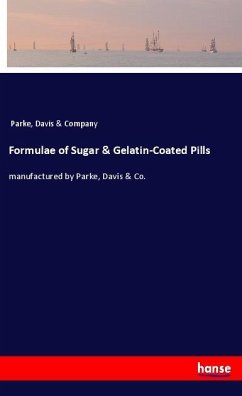 Formulae of Sugar & Gelatin-Coated Pills - Parke, Davis & Company