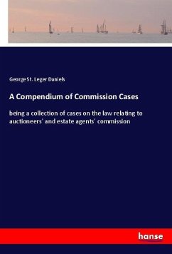 A Compendium of Commission Cases - St. Leger Daniels, George