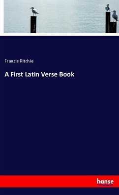 A First Latin Verse Book - Ritchie, Francis