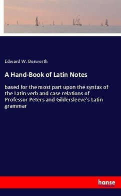 A Hand-Book of Latin Notes - Bosworth, Edward W.