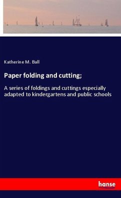 Paper folding and cutting; - Ball, Katherine M.